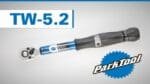 Cây Siết Lực PARKTOOL TW-5.2 - RATCHETING CLICK-TYPE TORQUE WRENCH — 2 TO 14 NM